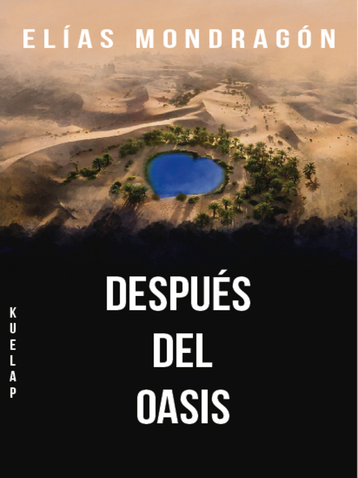Title details for DESPUÉS DEL OASIS by Elías Mondragón Herrera - Available
